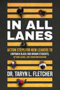 In All Lanes: Action Steps for New Leaders to Empower Black and Brown Students, Rethink School, and Transform Behavior - Paperback