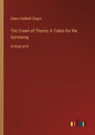 The Crown of Thorns; A Token for the Sorrowing: in large print - Paperback