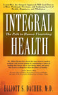 Integral Health: The Path to Human Flourishing - Paperback