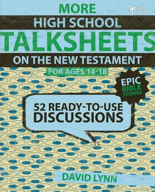 More High School TalkSheets on the New Testament, Epic Bible Stories: 52 Ready-to-Use Discussions - Paperback