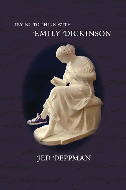 Trying to Think with Emily Dickinson - Paperback