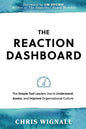 The REACTION Dashboard: The simple tool leaders use to understand, assess, and improve organizational culture. - Paperback