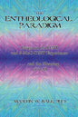 The Entheological Paradigm: Essays on the DMT and 5-MeO-DMT Experience, and the Meaning of it All - Paperback