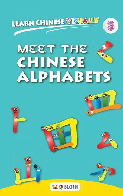 Learn Chinese Visually 3: Meet the Chinese Alphabets - Preschoolers' First Chinese Book (Age 4) - Hardcover