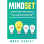 Mindset: Unlocking the Power of Positive Thinking: Skyrocketing your Confidence, Success, Self-Discipline, Productivity, Focus, - Paperback