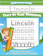 Lincoln Letter Tracing for Kids Trace my Name Workbook: Tracing Books for Kids ages 3 - 5 Pre-K & Kindergarten Practice Workbook - Paperback