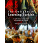The Delights of Learning Turkish: A self-study course book for learners of Turkish - Paperback