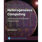Heterogeneous Computing: Hardware and Software Perspectives - Paperback