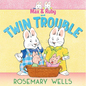 Max & Ruby and Twin Trouble - Hardcover