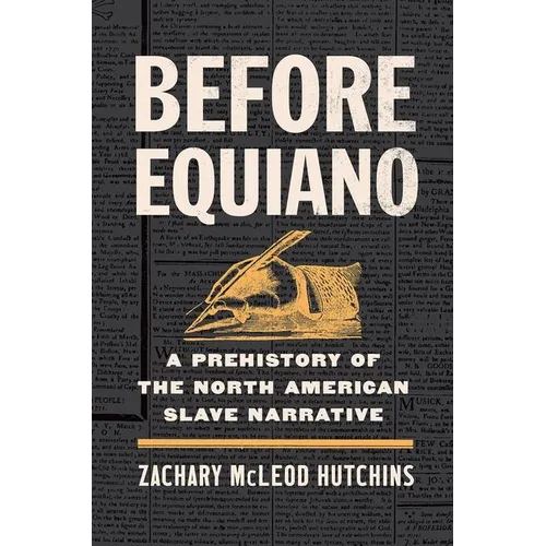 Before Equiano: A Prehistory of the North American Slave Narrative - Paperback