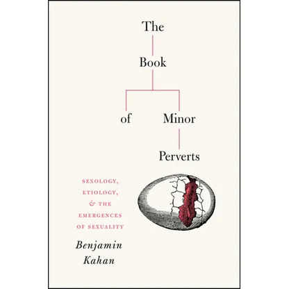 The Book of Minor Perverts: Sexology, Etiology, and the Emergences of Sexuality - Paperback