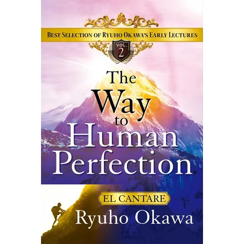 The Way to Human Perfection: Best Selection of Ryuho Okawa's Early Lectures - Paperback
