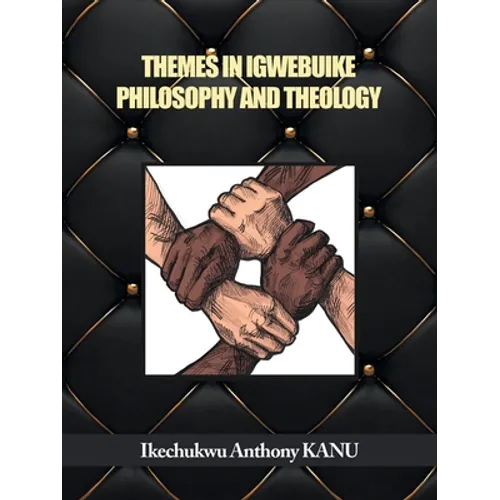 Themes in Igwebuike Philosophy and Theology - Paperback