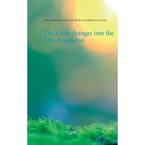 The Earth changes into the fifth dimension - Paperback