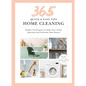 365 Quick & Easy Tips: Home Cleaning: Simple Techniques to Keep Your Home Spotless and Polished Year Round - Hardcover