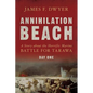 Annihilation Beach: A Story about the Horrific Marine Battle for Tarawa: Day One - Paperback