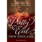 Pretty Evil New England: True Stories of Violent Vixens and Murderous Matriarchs - Paperback