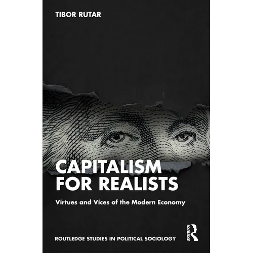 Capitalism for Realists: Virtues and Vices of the Modern Economy - Paperback
