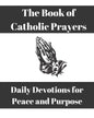 The Book of Catholic Prayers: Daily Devotions for Peace and Purpose - Paperback