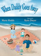When Daddy Goes Away - Hardcover