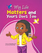 My Life Matters & Yours Does Too - Paperback