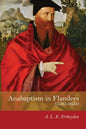 Anabaptism in Flanders 1530-1650 - Hardcover