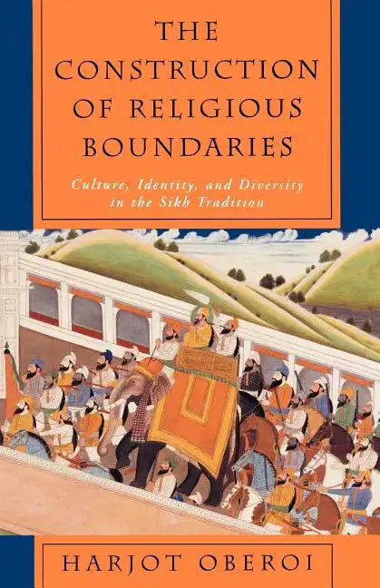 The Construction of Religious Boundaries: Culture, Identity, and Diversity in the Sikh Tradition - Paperback