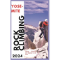 Yosemite Climbing Guide 2024: Hiking, Climbing and Beyond in the Park - Paperback