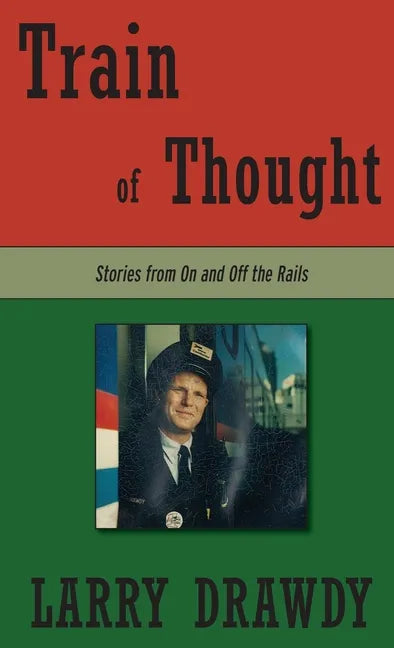 Train of Thought: Stories from On and Off the Rails - Hardcover