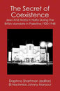 The Secret of Coexistence: Jews and Arabs in Haifa During the British Mandate in Palestine,1920-1948 - Paperback