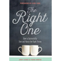 The Right One: How to Successfully Date and Marry the Right Person - Hardcover