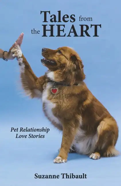Tales from the Heart - Pet Relationship Love Stories - Paperback