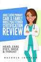 Adult-Gero Primary Care and Family Nurse Practitioner Certification Review: Head, Eyes, Ears, Nose and Throat - Paperback