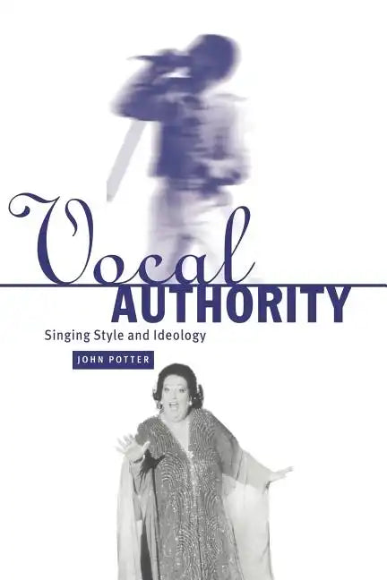 Vocal Authority: Singing Style and Ideology - Paperback