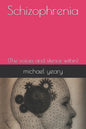 Schizophrenia: (The voices and silence within) - Paperback