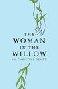 The Woman in the Willow - Paperback