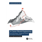 A Career Worth Engineering: Don't Just Graduate-Navigate the Transition from Student to Professional - Paperback