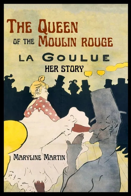The Queen of the Moulin Rouge: Her Story - Paperback