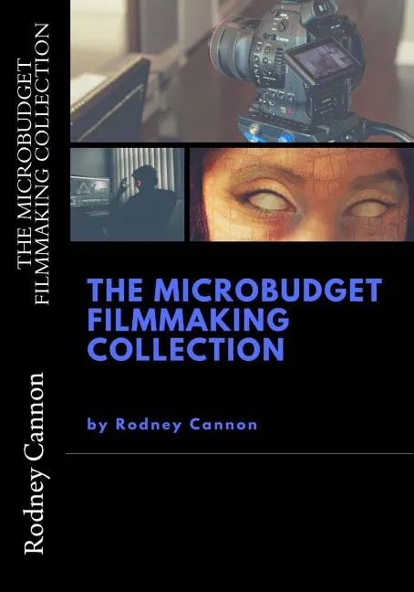 The MicroBudget Filmmaking Collection - Paperback