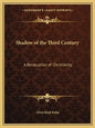 Shadow of the Third Century: A Revaluation of Christianity - Paperback
