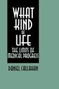 What Kind of Life?: The Limits of Medical Progress - Paperback