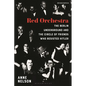 Red Orchestra: The Story of the Berlin Underground and the Circle of Friends Who Resisted Hitler - Revised Edition - Hardcover