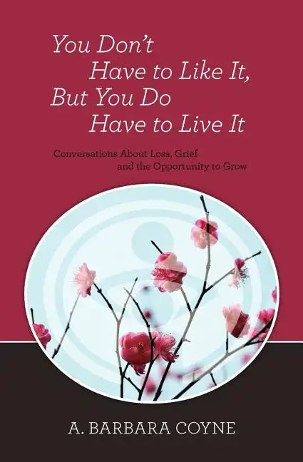 You Don't Have to Like It, But You Do Have to Live It - Paperback