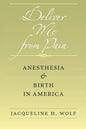 Deliver Me from Pain: Anesthesia and Birth in America - Paperback