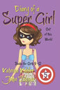 Diary of a Super Girl - Book 5: Out of this World: Books for Girls 9 -12 - Paperback