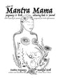 Mantra Mama: Positive Pregnancy, Beautiful Birth. - Paperback