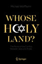 Whose Holy Land?: The Roots of the Conflict Between Jews and Arabs - Paperback