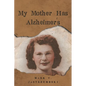 My Mother Has Alzheimer's - Paperback
