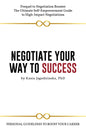 Negotiate Your Way to Success: Personal Guidelines to Boost Your Career - Paperback