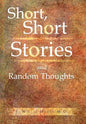 Short, Short Stories and Random Thoughts - Hardcover